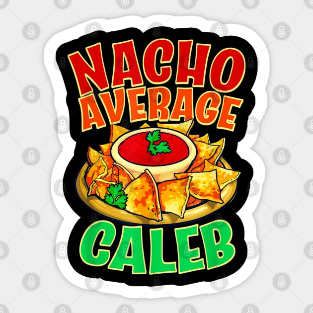 Nacho average Caleb Sticker by Dreamsbabe